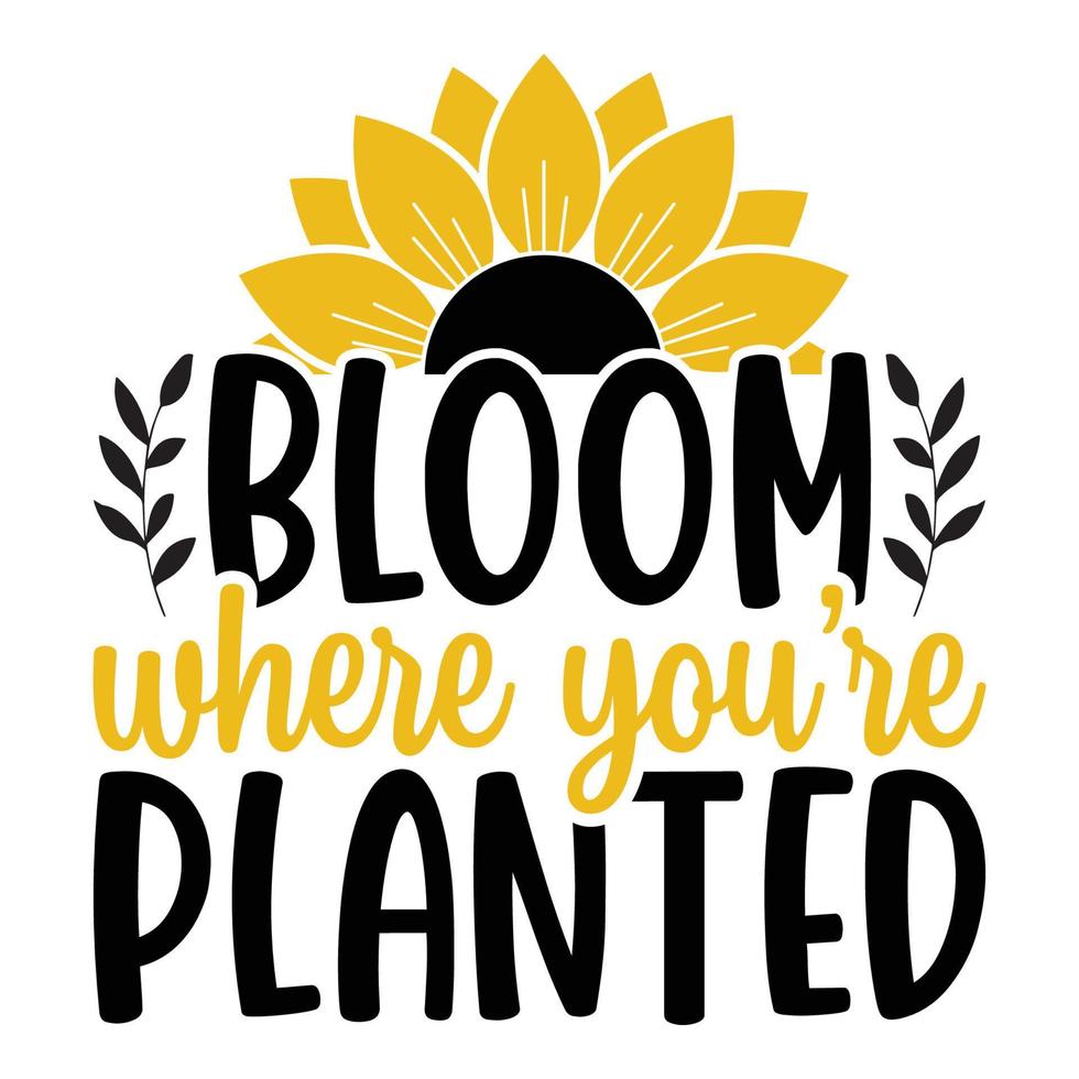 Sunflower Sublimation Svg Files For Cricut - Motivation Sunflower Quotes Silhouette vector