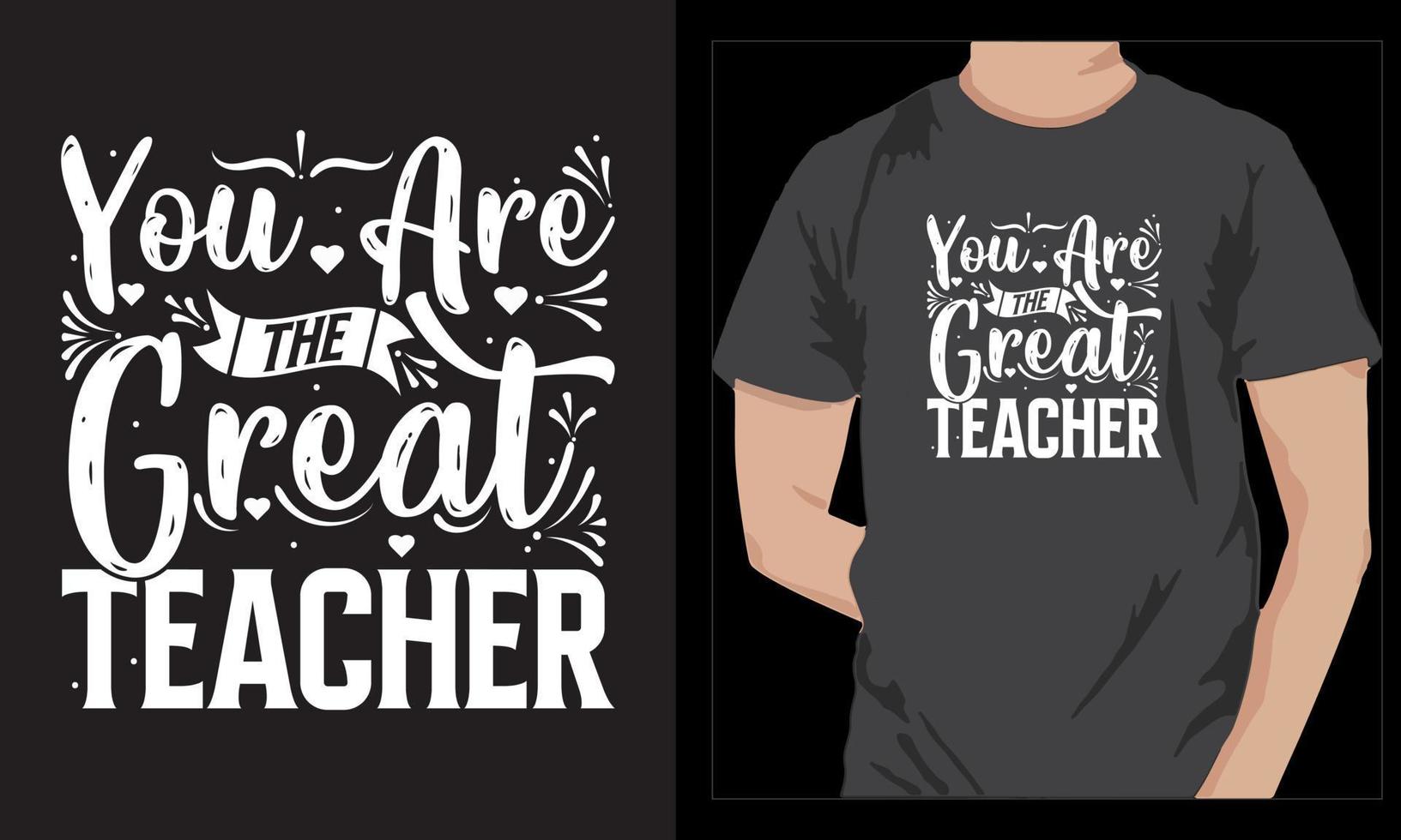 you are the great  Day Tshirt Design vector