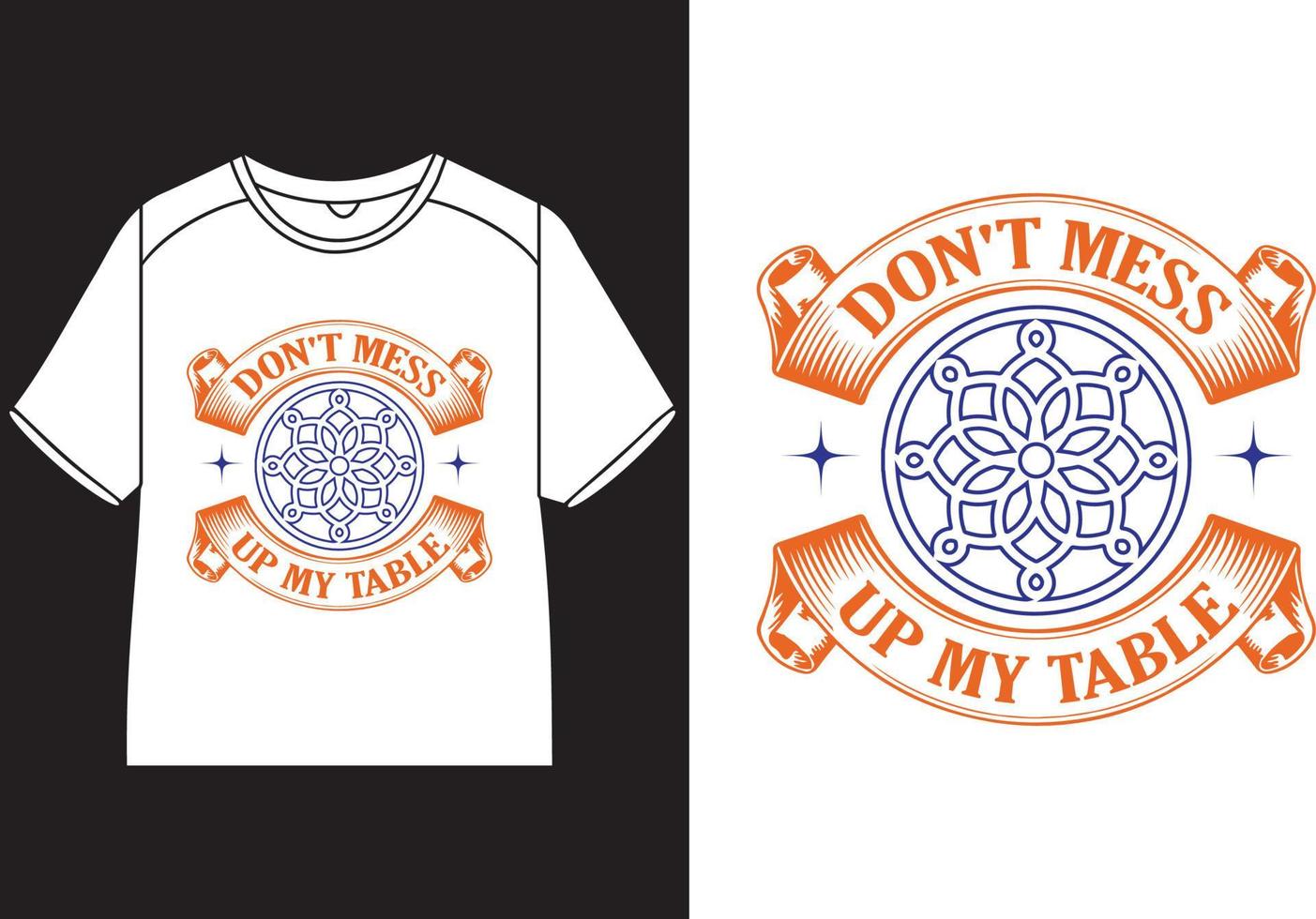 Don't mess up my table T-Shirt Design vector