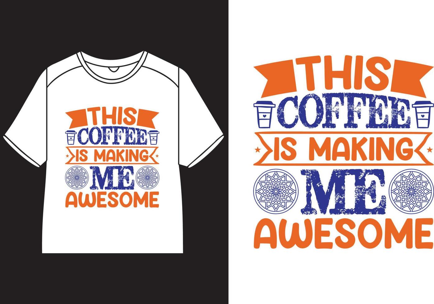 This coffee is making me awesome T-Shirt Design vector