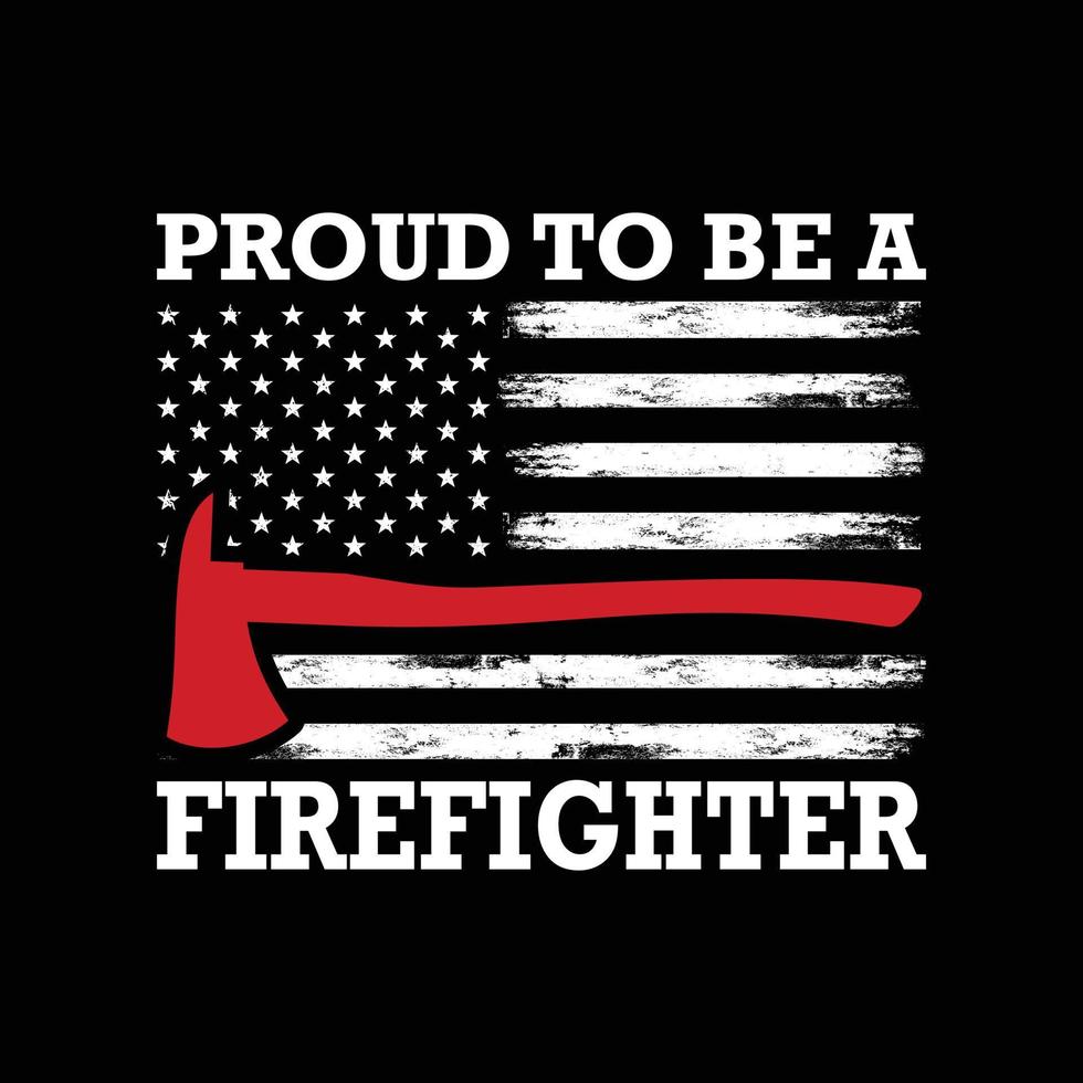 Proud to be a Firefighter Shirt, firefighter shirt, firefighter flag, Firefighter svg, USA Flag, fireman, fire, firefighter Cut file vector