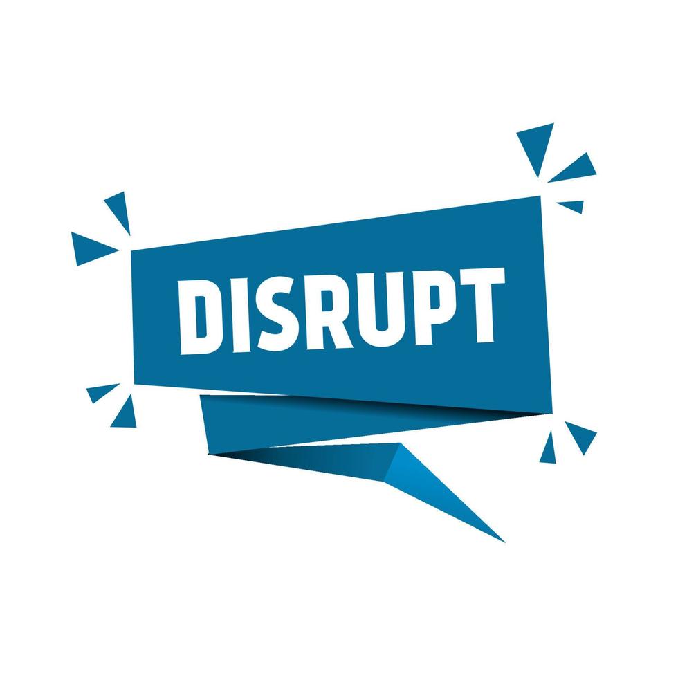 Disrupt word writing text banner. Business and time to disrupt concept. Flat vector. vector