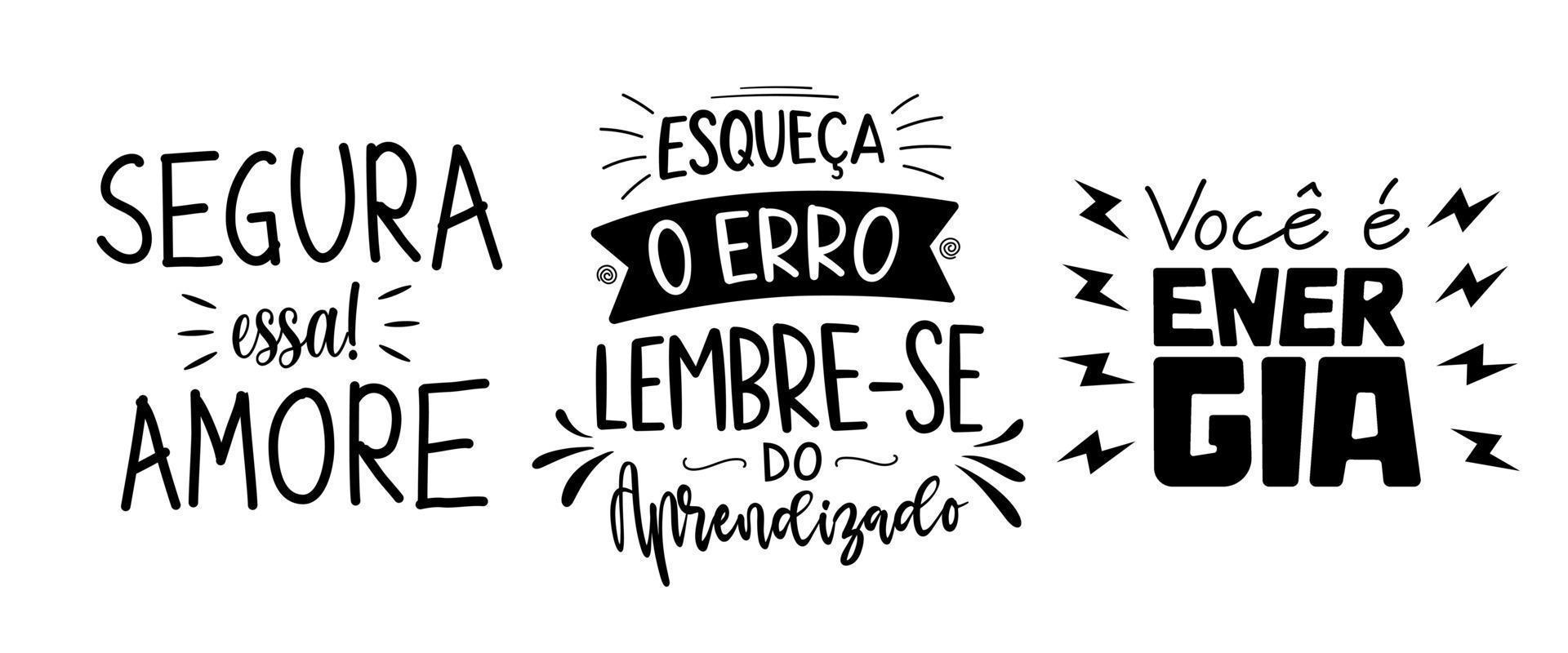 Three phrases in Brazilian Portuguese. Translation - Get this baby. - Forget mistake, remember the lesson.- You are energy. vector