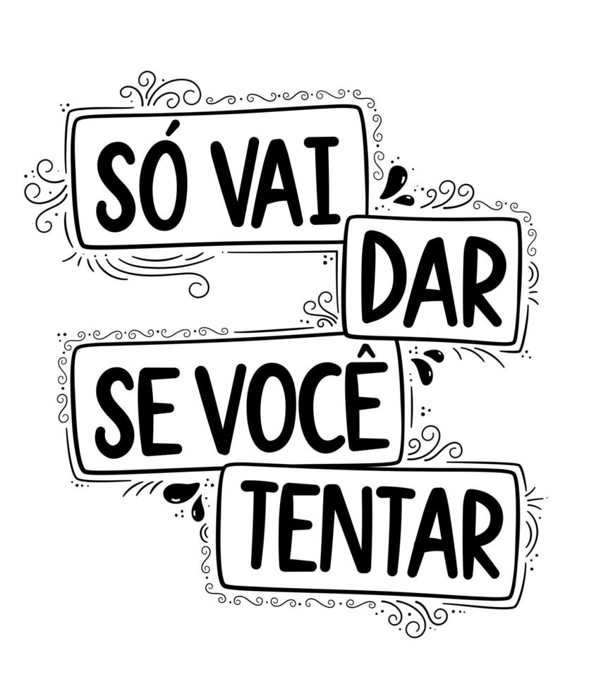 Motivational phrase in Portuguese. Translation - It will only work if you try. vector