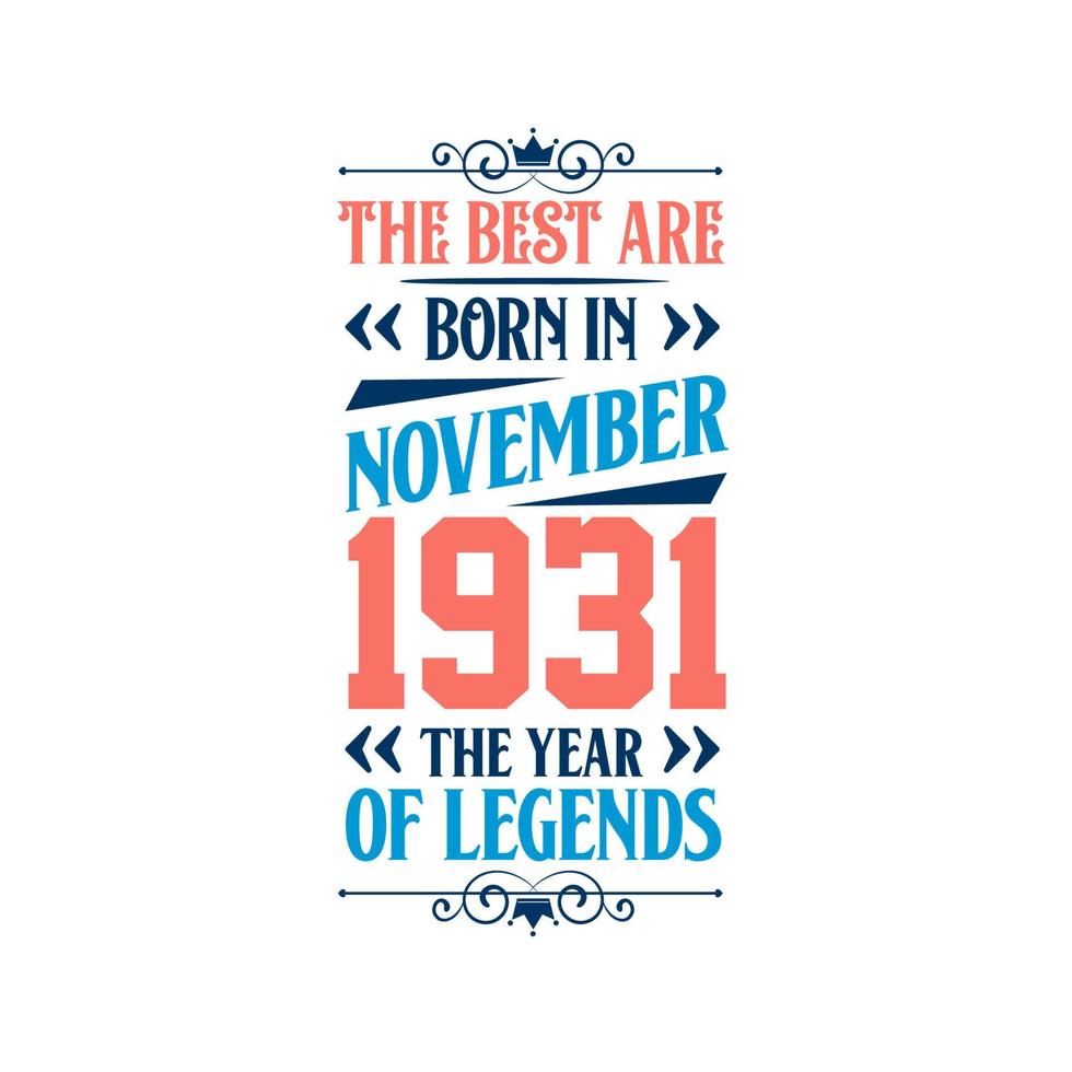 Best are born in November 1931. Born in November 1931 the legend Birthday vector