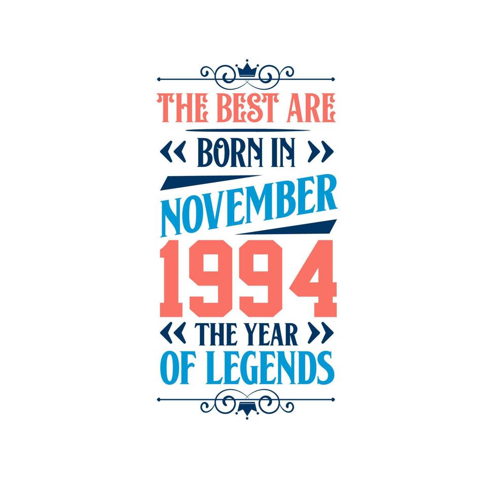 Best are born in November 1994. Born in November 1994 the legend Birthday vector