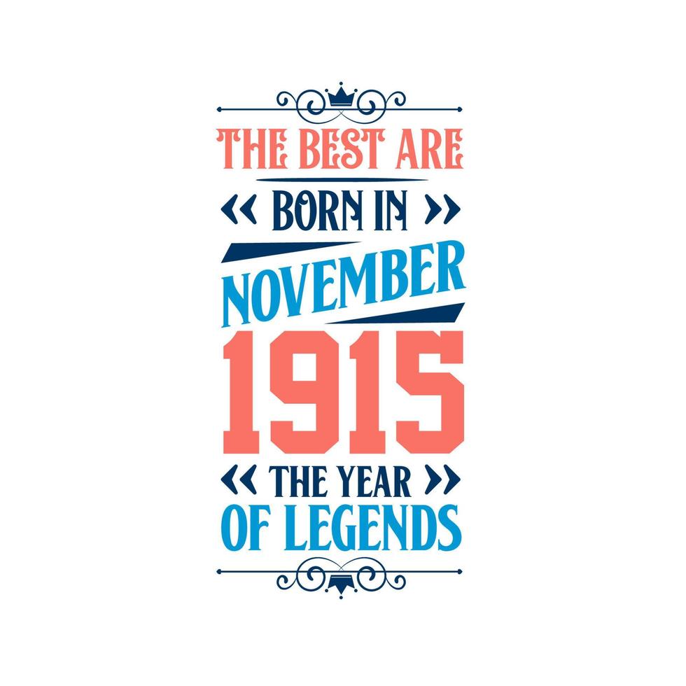 Best are born in November 1915. Born in November 1915 the legend Birthday vector