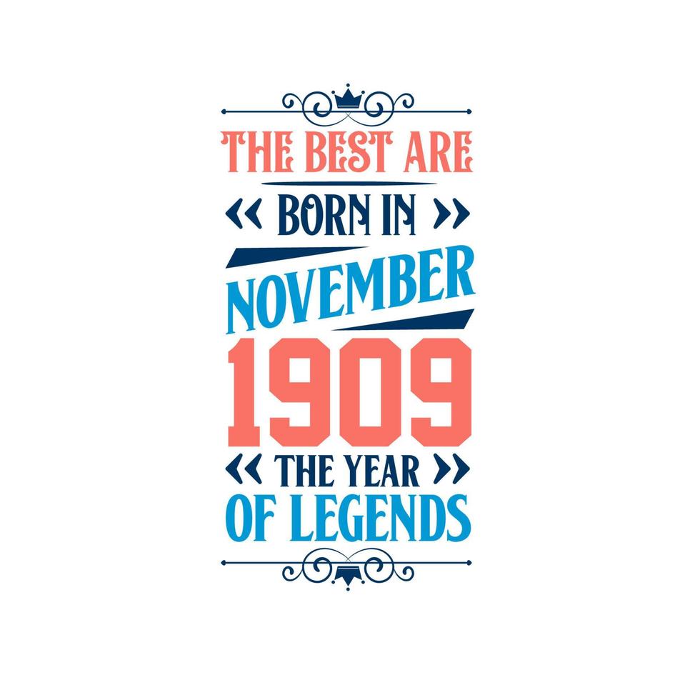 Best are born in November 1909. Born in November 1909 the legend Birthday vector
