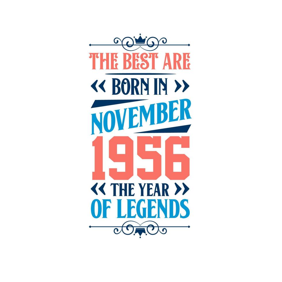 Best are born in November 1956. Born in November 1956 the legend Birthday vector