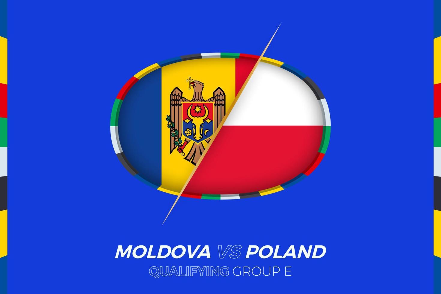 Moldova vs Poland icon for European football tournament qualification, group E. vector