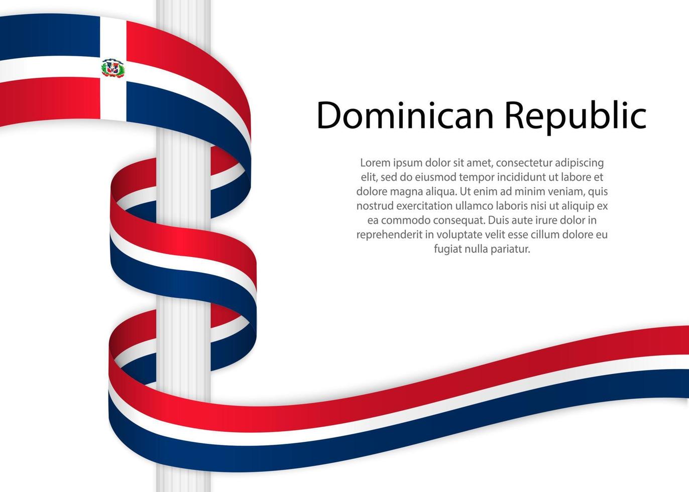 Waving ribbon on pole with flag of Dominican Republic. Template vector