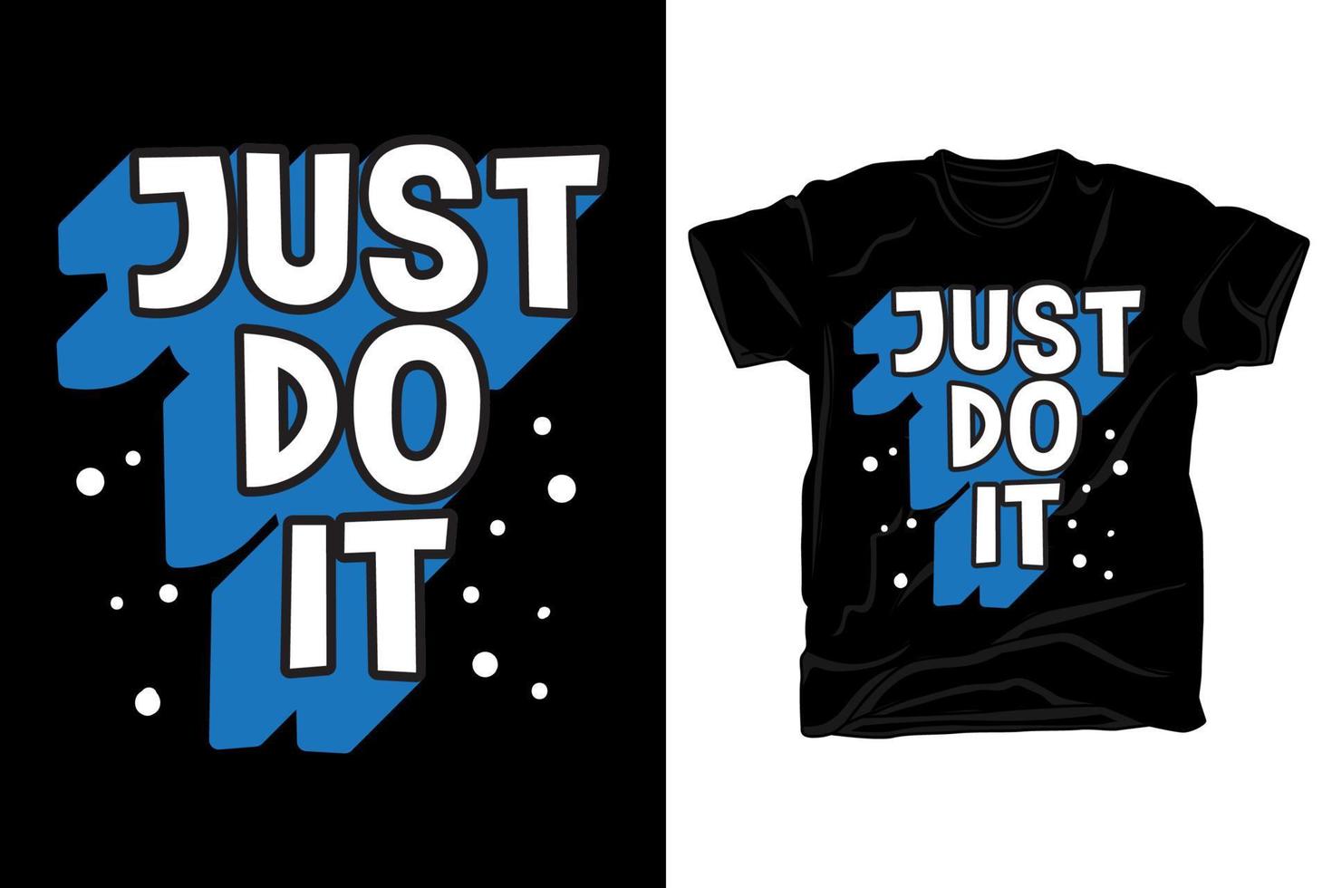 Just do it typography slogan for t shirt design vector