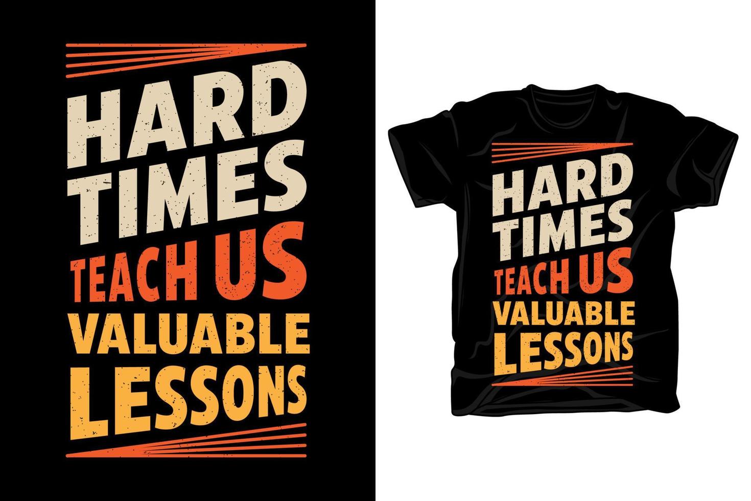 Hard times teach us valuable lessons motivational typography t shirt design vector