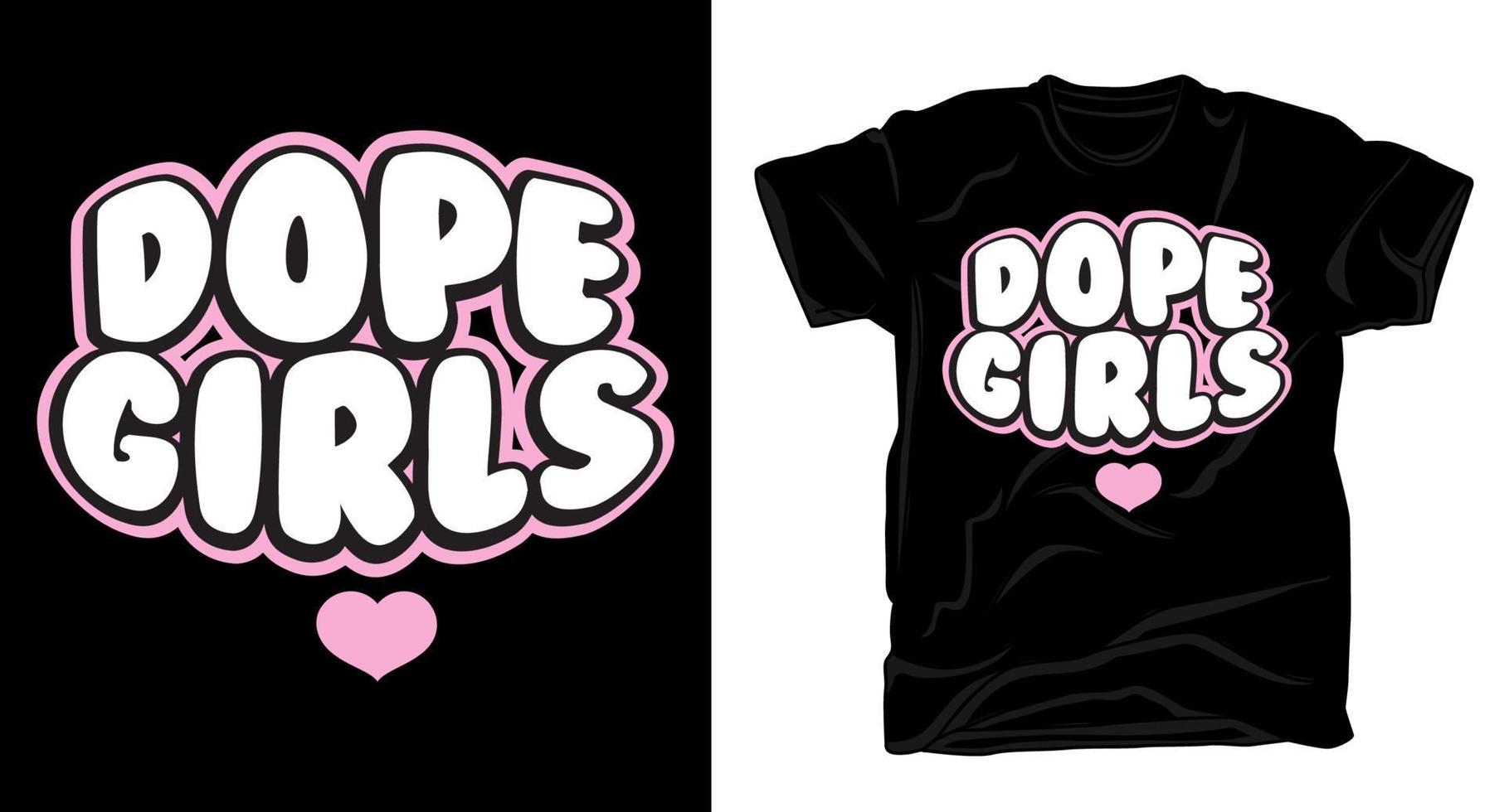 Dope girls typography t shirt design vector