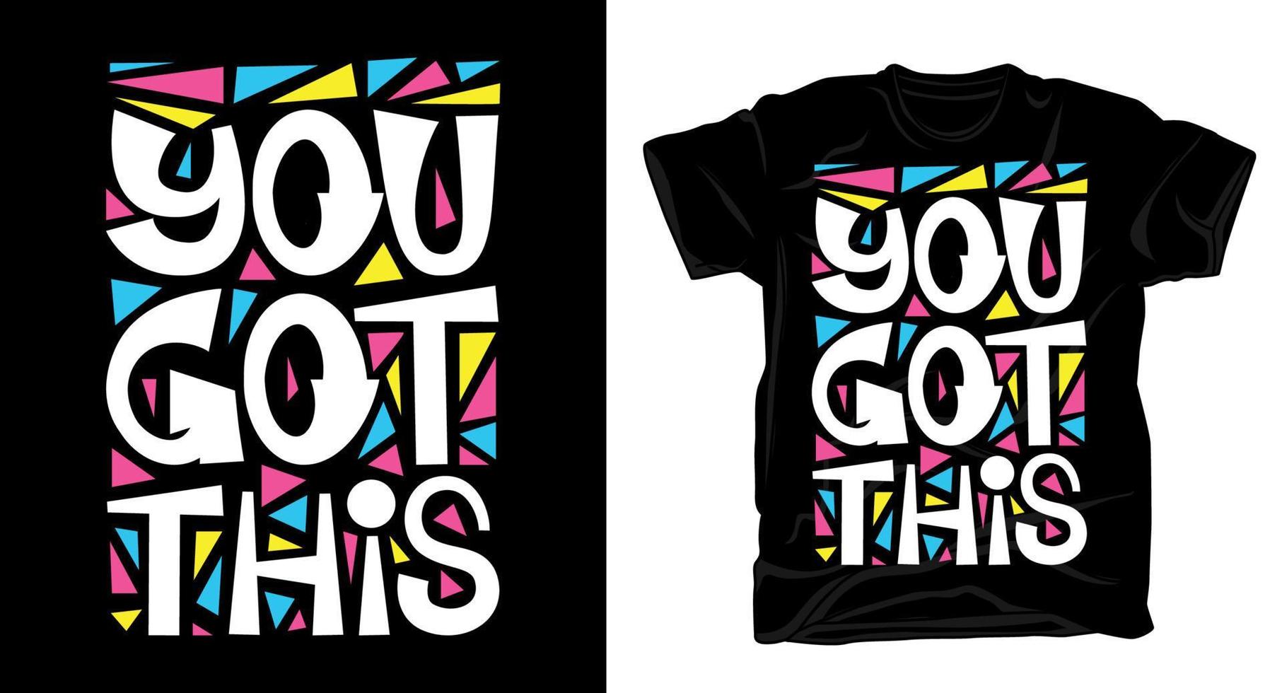 You got this hand drawn typography for t shirt design vector