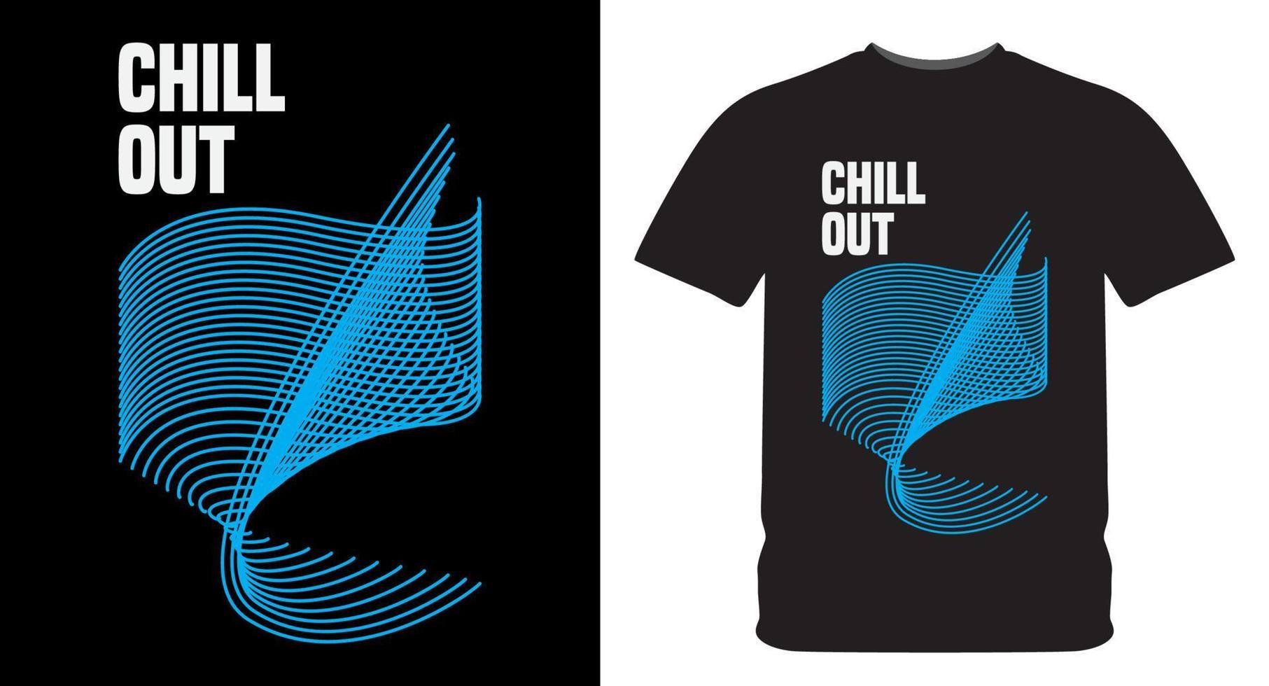 Chill out typography with abstract wavy lines illustration for t shirt design vector