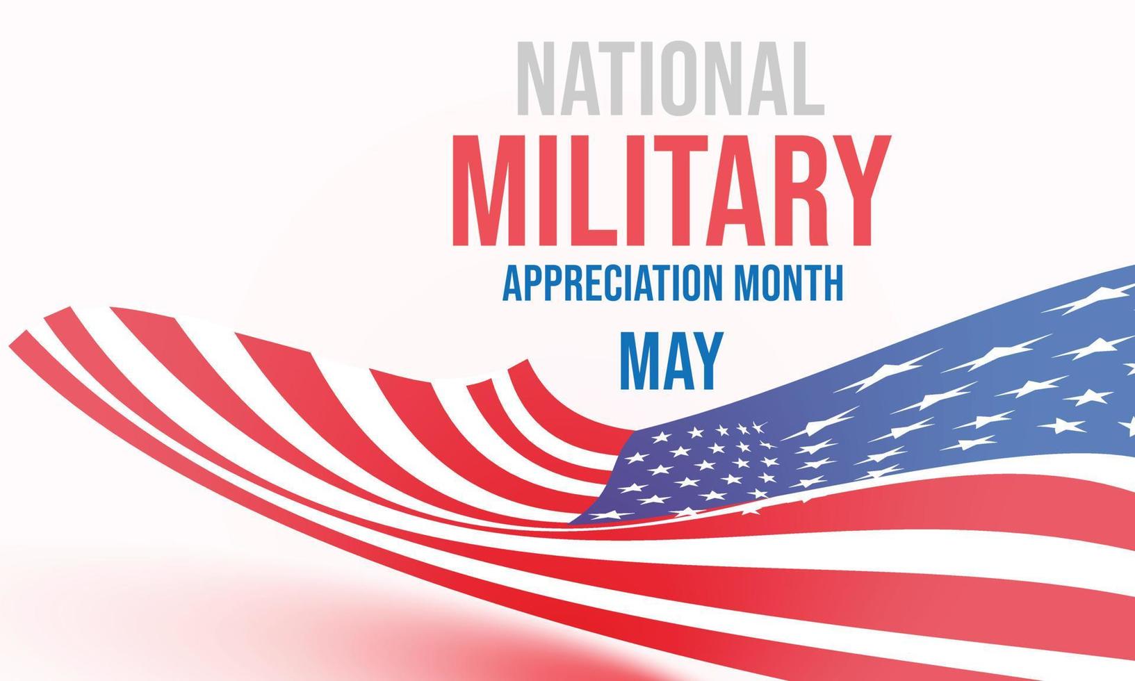 National Military Appreciation Month is observed each year in May. Template for background, banner, card, poster. vector