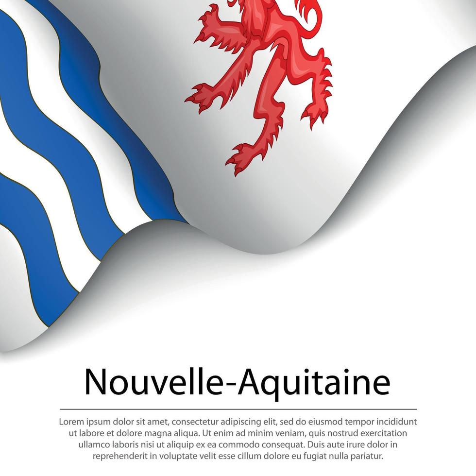 Waving flag of Nouvelle-Aquitaine is a region of France on white vector