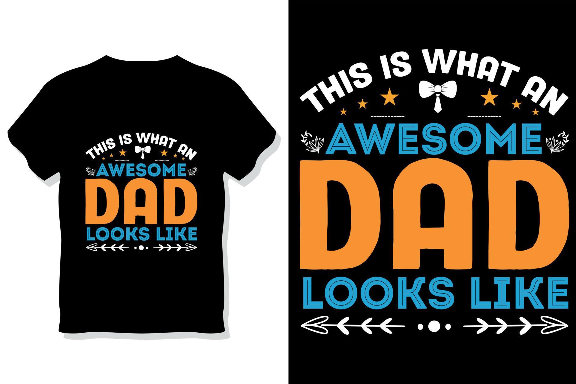 this is what an awesome dad looks like t shirt 21832616 Vector Art at