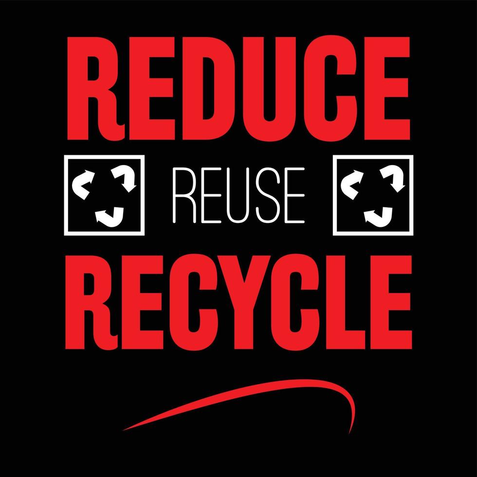 reduce, reuse, recycle for t-shirt, bag, poster, social media  design and other. vector