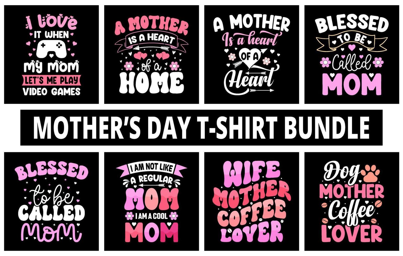 Happy mothers day set, Mothers Day T Shirt bundle, lettering mom tshirt set, Mom tshirt quote collection, Mama tshirt vector, Mothers Day T Shirt Design Idea, mom t shirt print design vector