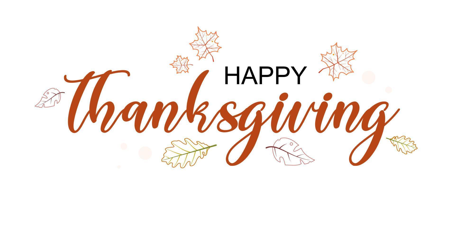 Happy Thanksgiving wish written with elegant calligraphic script and decorated by fallen autumn foliage. Colored seasonal vector illustration in flat style for holiday greeting card, poster card.