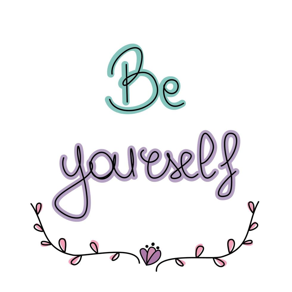 Cute colorful hand drawn lettering be yourself motivational quote vector illustration