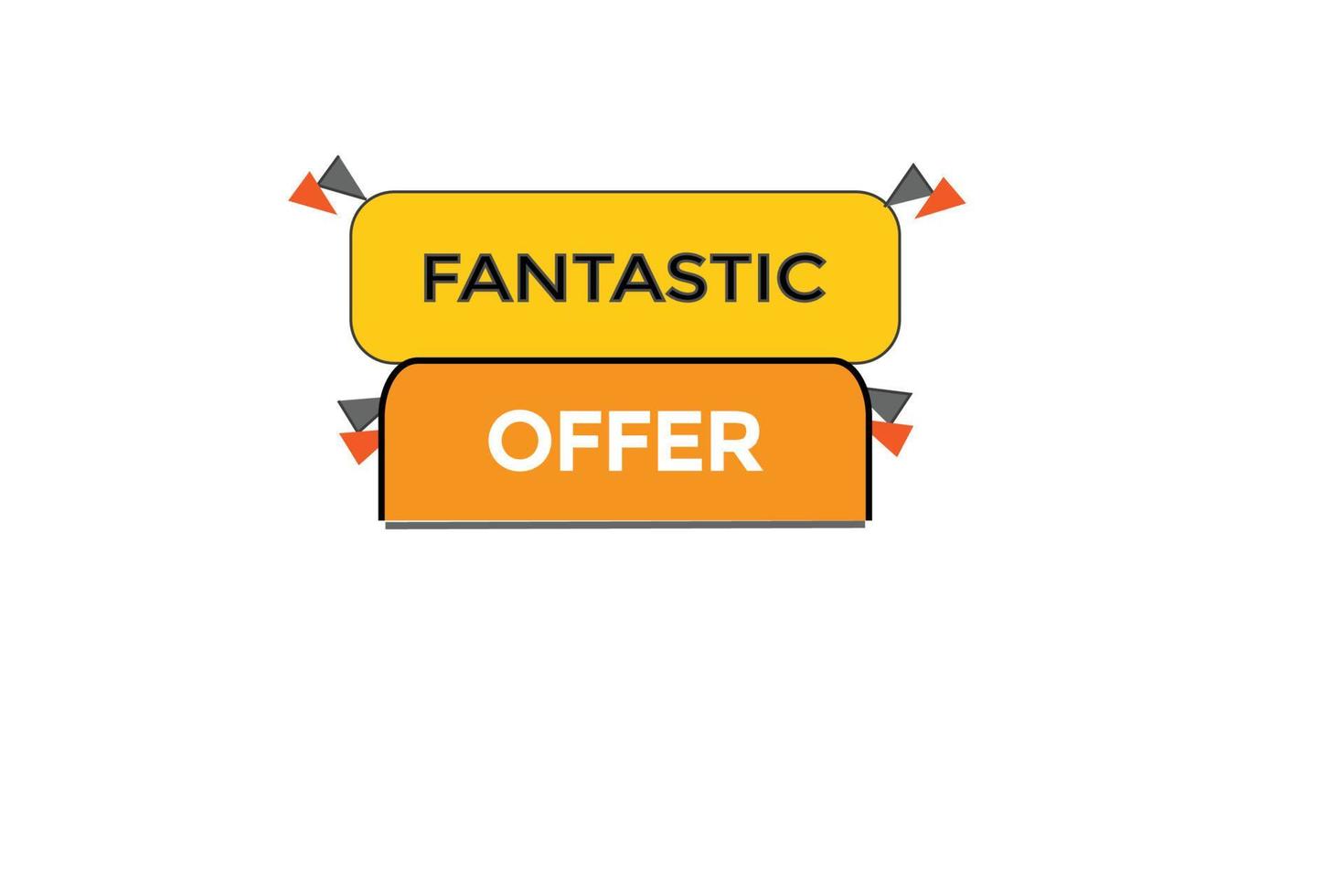 fantastic offer vectors.sign label bubble speech fantastic offer vector