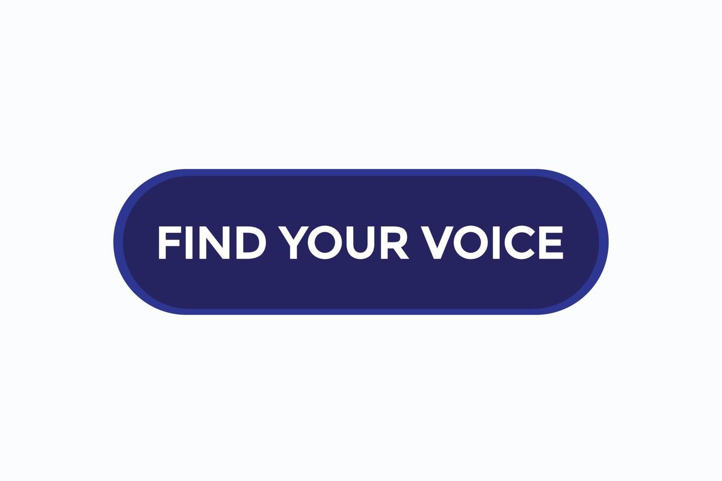 find your voice vectors.sign label bubble speech find your voice vector