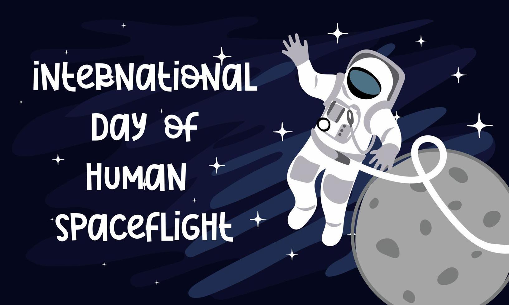 internacional día de humano vuelo espacial. un astronauta en un traje espacial moscas en espacio cerca el luna, explorador otro planetas bandera para el mundo cosas de cosmonautas día. espacio día. un astronauta moscas en espacio vector
