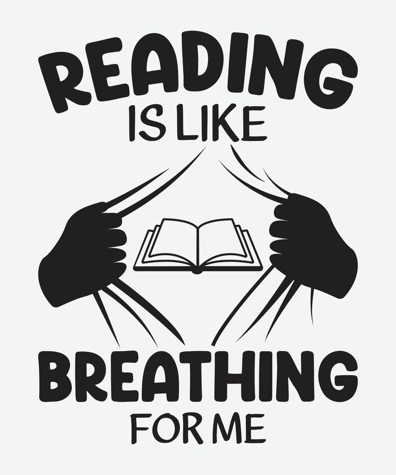 Reading is Like Breathing for Me T-Shirt Design for Book Lovers vector