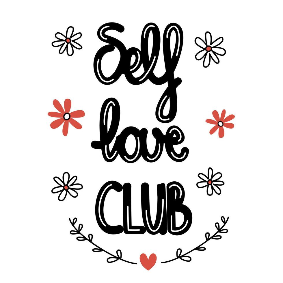 cute self love club quote hand drawn lettering design vector illustration with daisy flowers and leaves