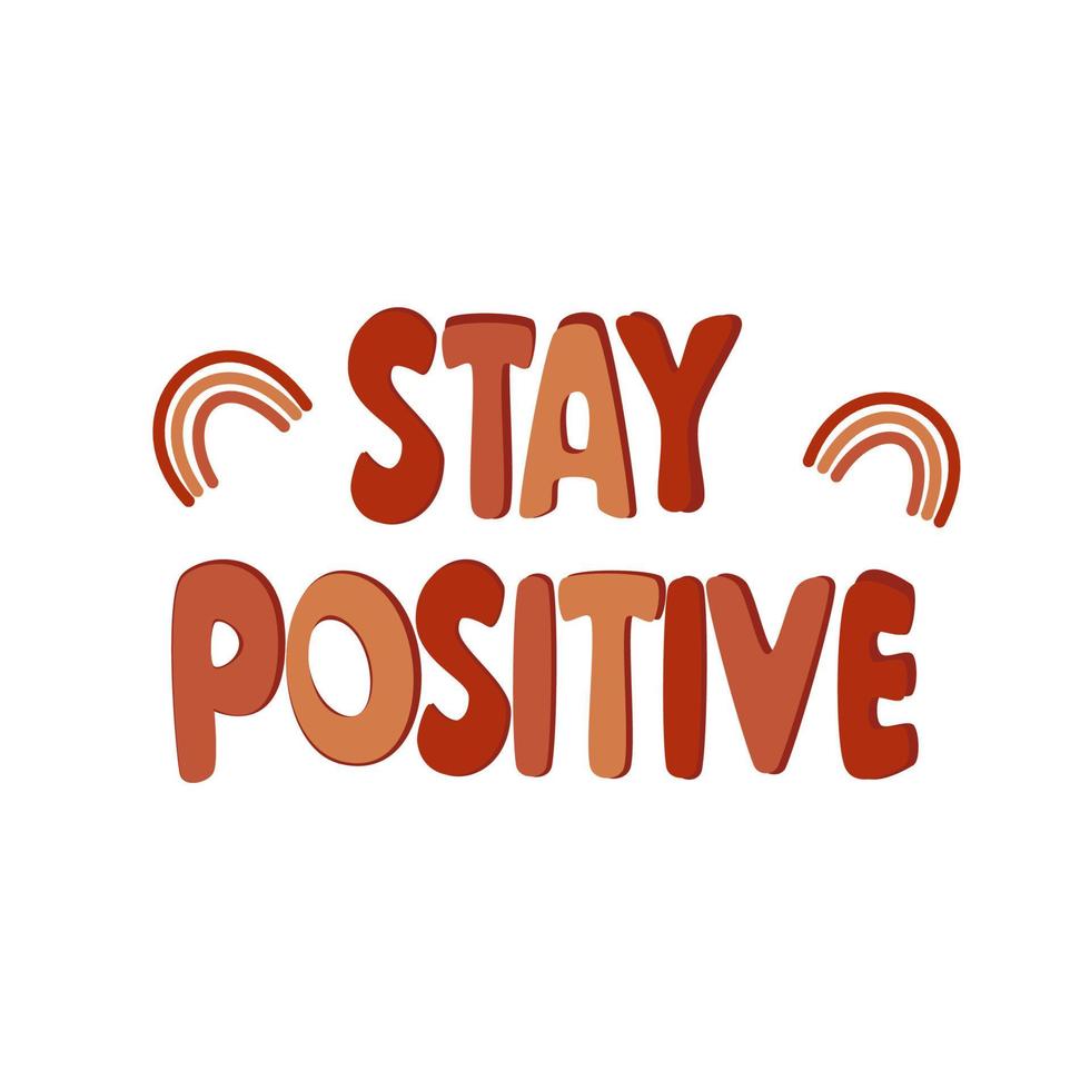 Cute colourful minimalist hand drawn lettering stay positive inspirational quote vector illustration with rainbows