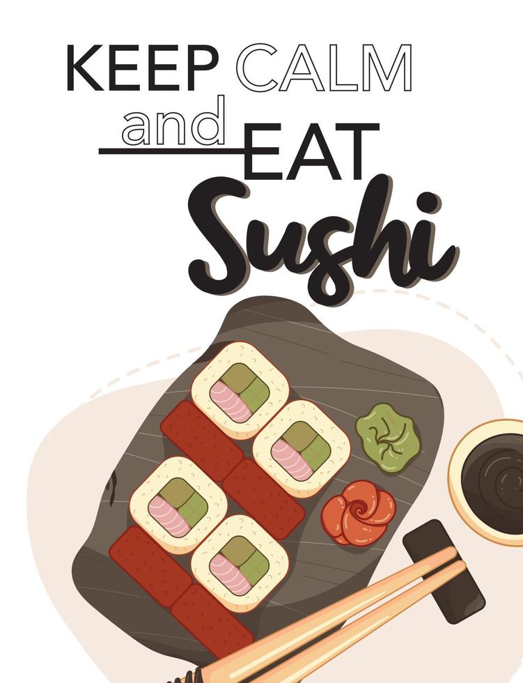 mantener calma y comer Sushi frase letras. Sushi rollos en un Roca plato con wasabi y jengibre, palillos y salsa. menú póster con asiático comida vector