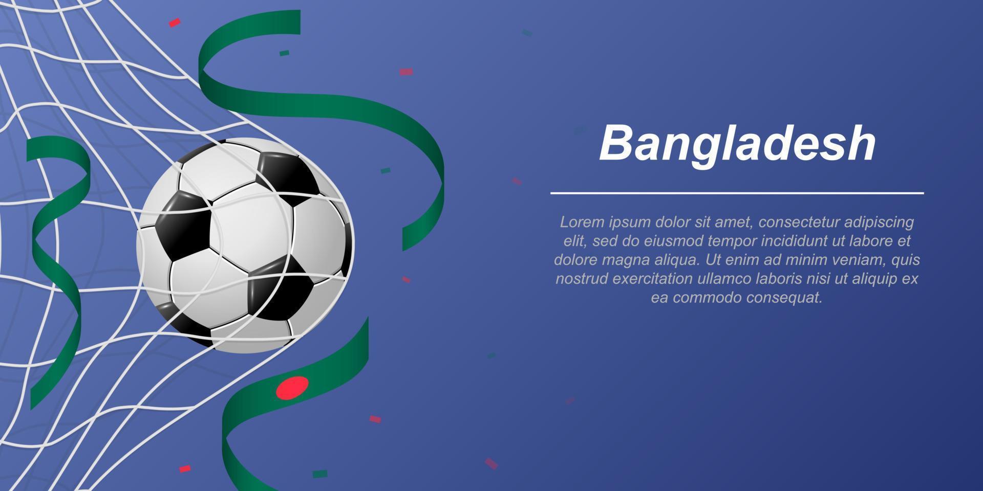 Soccer background with flying ribbons in colors of the flag of Bangladesh vector