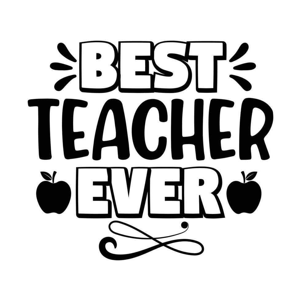 Best teacher ever teacher lover best teacher vector