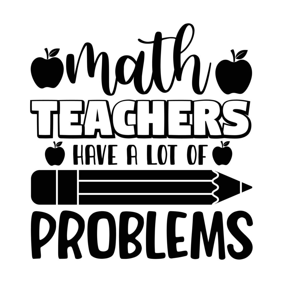 Math teachers have a lot of problems vector