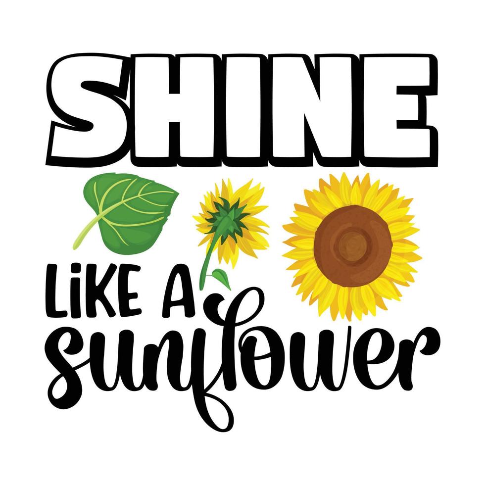 Shine like a sunflower vector