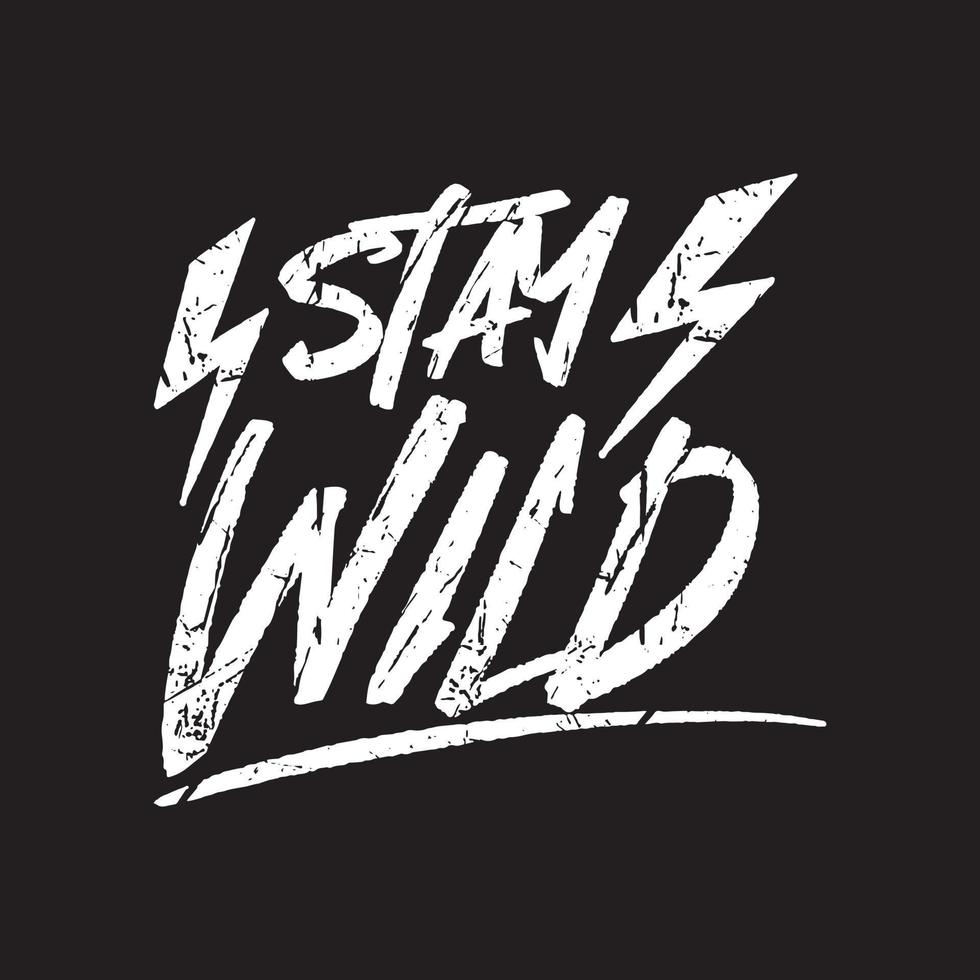 Stay wild typography quotes premium vector