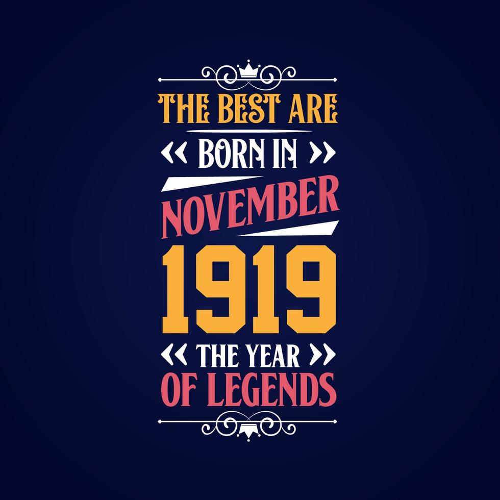 Best are born in November 1919. Born in November 1919 the legend Birthday vector