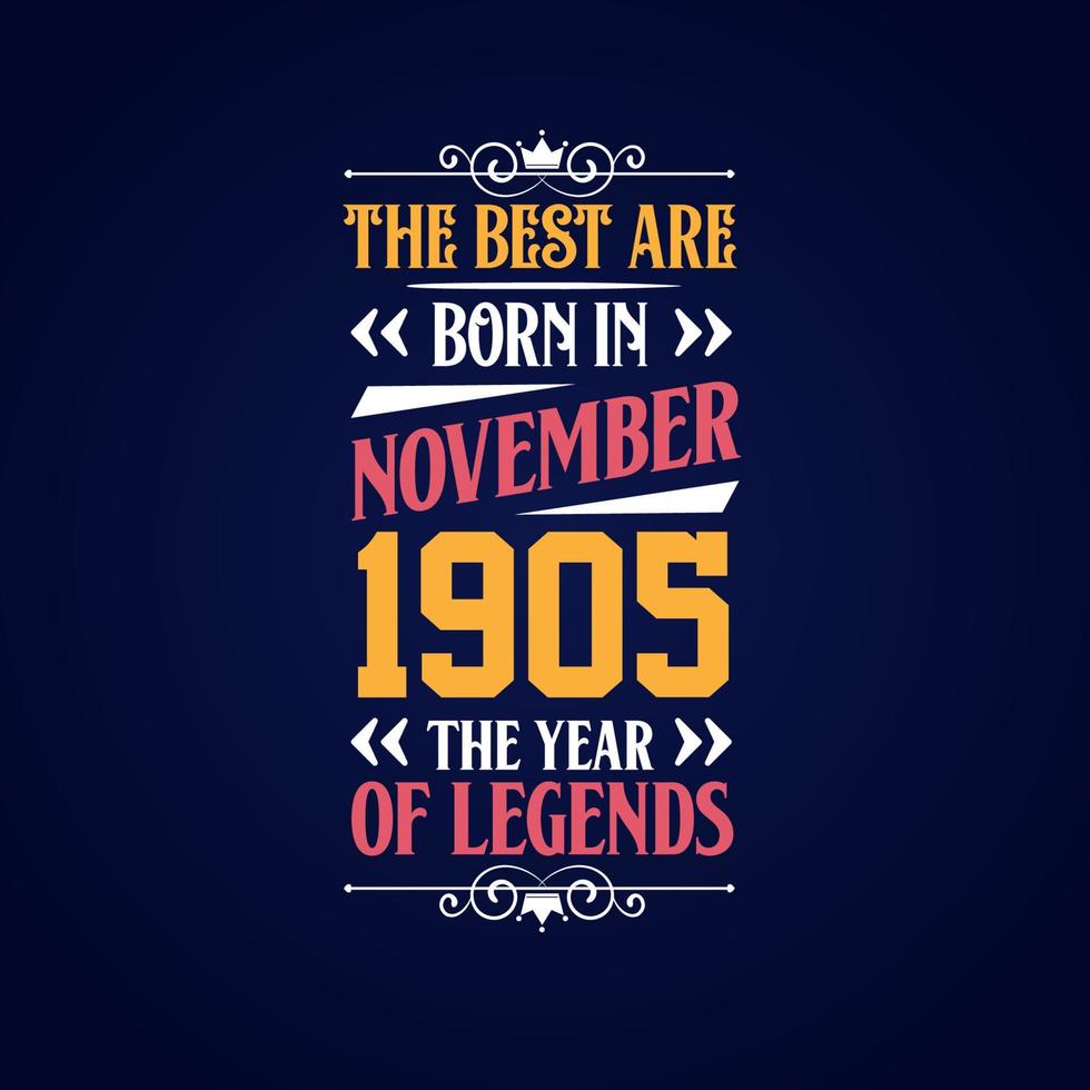 Best are born in November 1905. Born in November 1905 the legend Birthday vector
