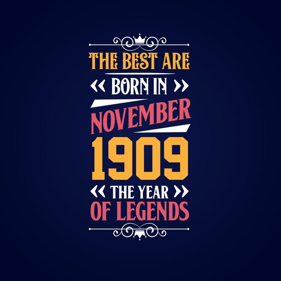 Best are born in November 1909. Born in November 1909 the legend Birthday vector