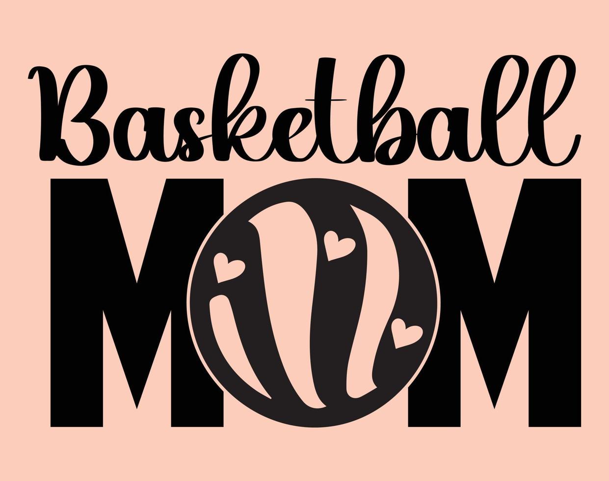 Basketball, mom Typography T-shirt Vector Art for Mother's Day, mom, mama, SVG, typography t shirt design