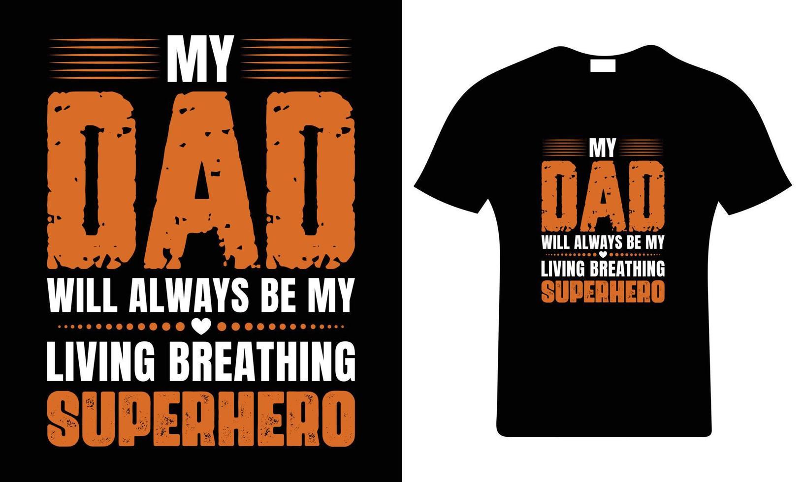 mi papá será siempre ser mi vivo respiración superhéroe del padre día camiseta diseño. papá t camisa vector. vector