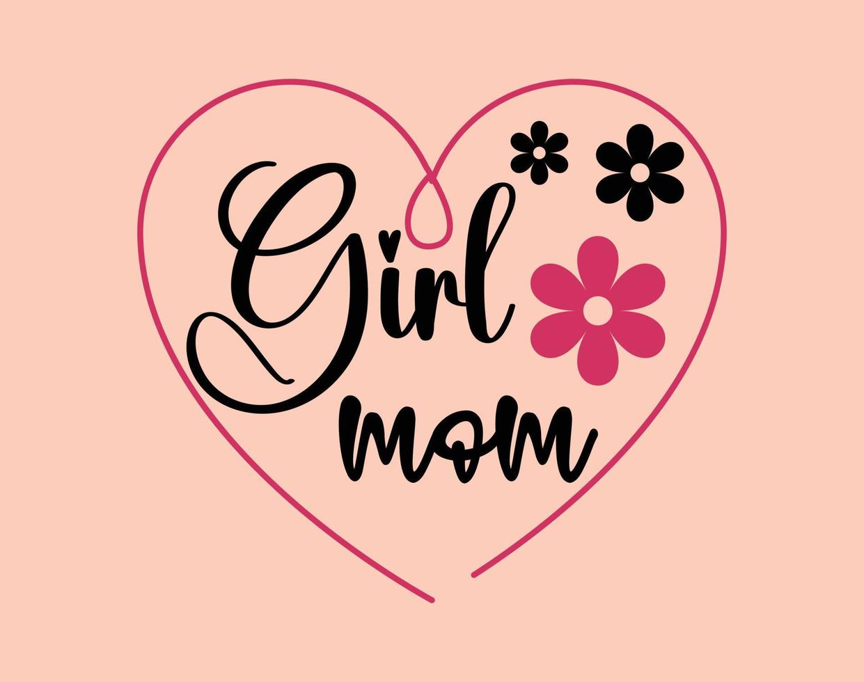 Girl mom, Typography T-shirt Vector Art for Mother's Day, mom, mama, SVG, typography t shirt design