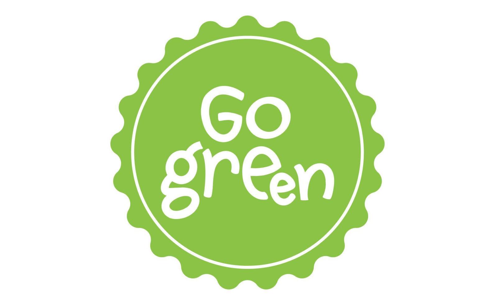 Go Green badge. Eco-friendly slogan. Badge pin with environmental awareness message. vector