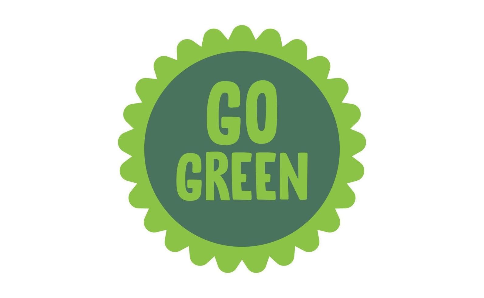 Go Green badge. Eco-friendly slogan. Badge pin with environmental awareness message. vector