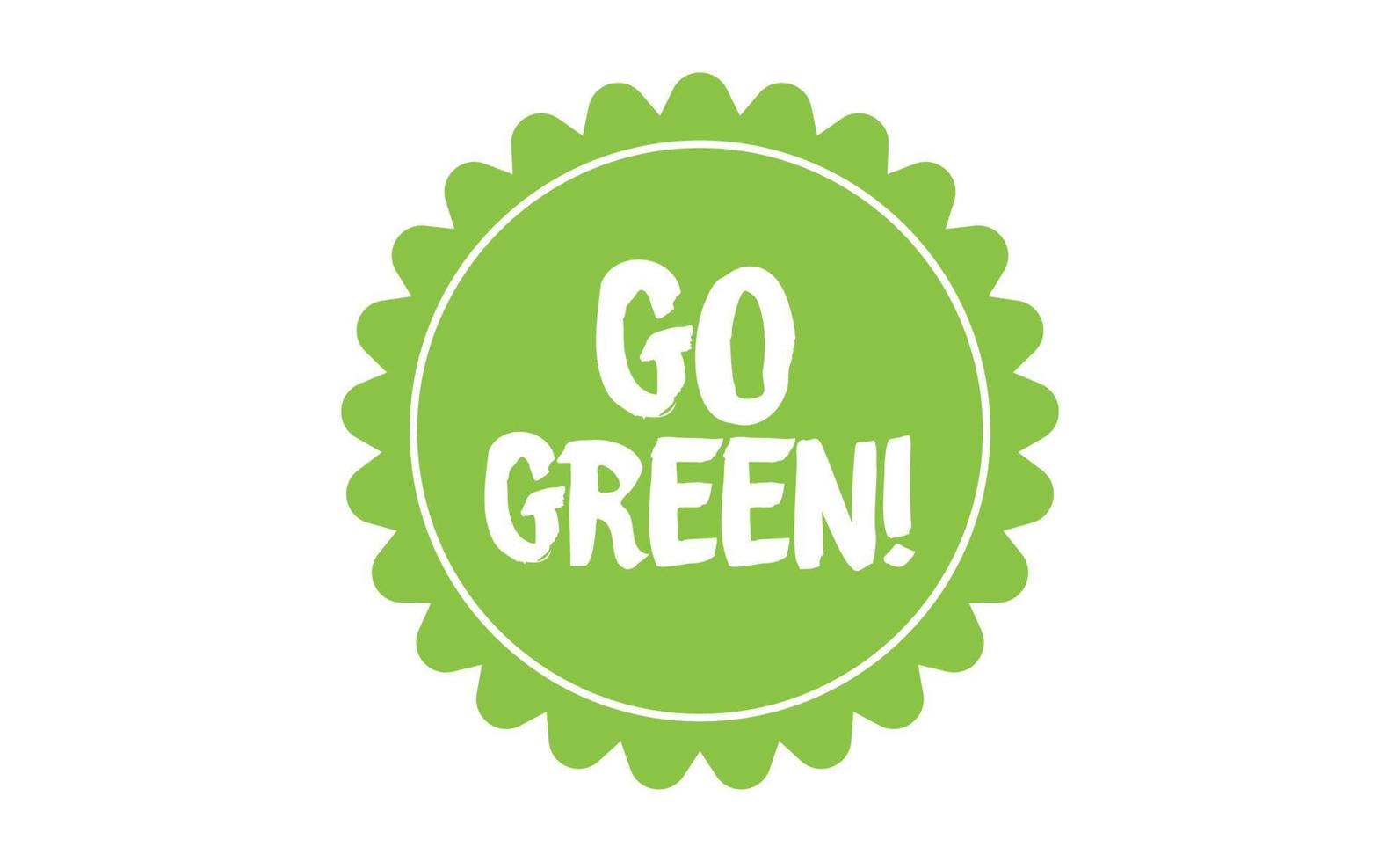 Go Green badge. Eco-friendly slogan. Badge pin with environmental awareness message. vector