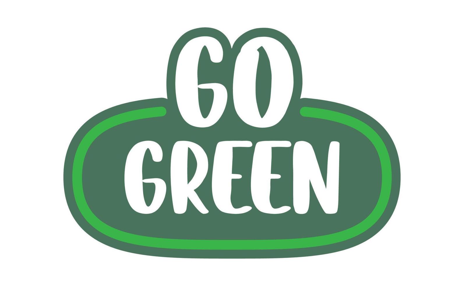 Go Green badge. Eco-friendly slogan. Badge pin with environmental awareness message. vector