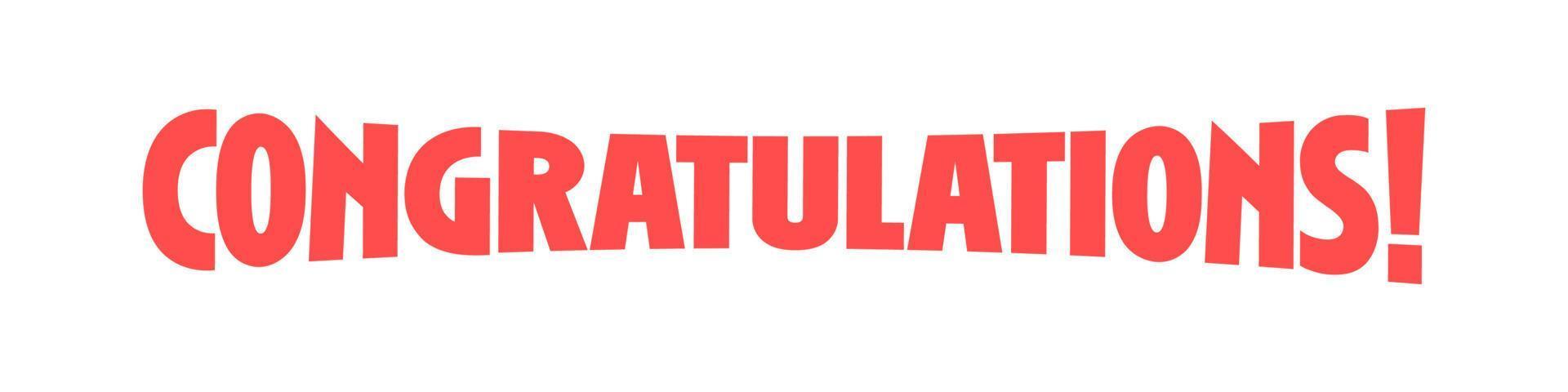 Congratulations lettering design. Fun and joyful typography design. Congrats message banner. vector